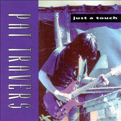 Pat Travers Band : Just a Touch